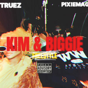 Kim & Biggie (feat. Pix!e Mag) [Explicit]