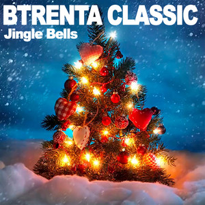Btrenta Classic - Jingle Bells