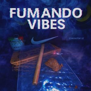 FUMANDO VIBES (Explicit)