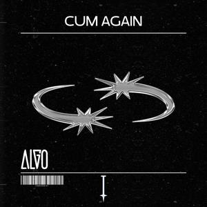CUM AGAIN
