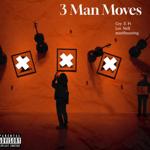 3 Man Moves (feat. Lor Nell & marifinessing) (Explicit)