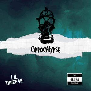 Oppocalypse (feat. lil three) [Explicit]