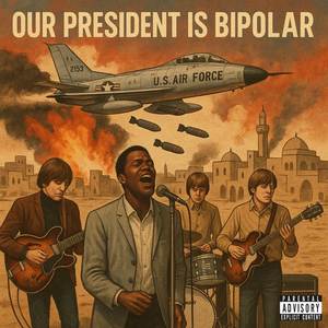 Our President Is Bipolar (Explicit)