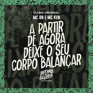 A Partir de Agora Deixe Seu Corpo Balançar (Explicit)