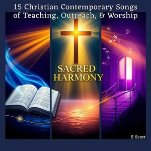 Sacred Harmony 15 Christian Contemporary Songs of Teaching Outreach & Worship