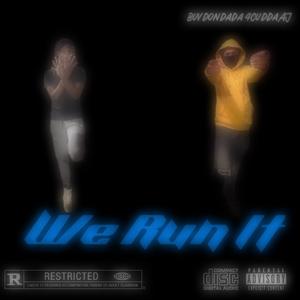 We Run It (feat. Buvdondada) (Explicit)