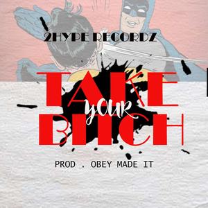 Take Your ***** (Explicit)