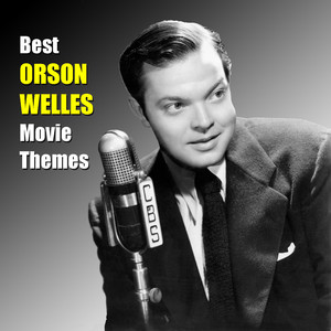 Best ORSON WELLES Movie Themes