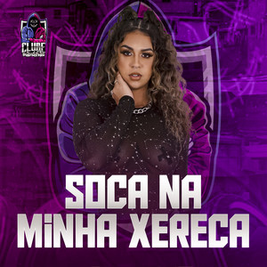 Soca Na Minha Xereca (Explicit)