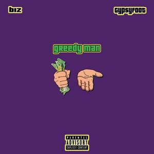 Greedy Man (feat. Gyp$yfoot) [Explicit]