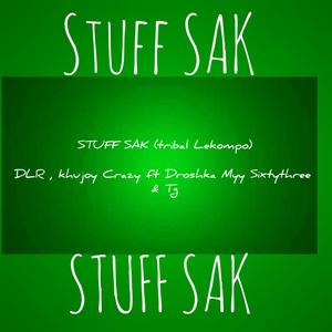 Stuff Sak (Lekompo hit) (feat. Khujoy, Droshka Myy Sixtythree & Monatic soul)