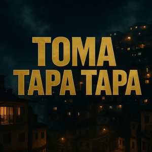 TOMA TAPA TAPA (Explicit)