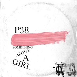 Something About A Girl (feat. 3 O'LANNA & PFasho) (Explicit)