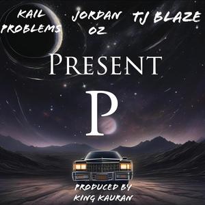 P. (feat. Kail Problems, Jordan Oz & TJ Blaze) [Explicit]