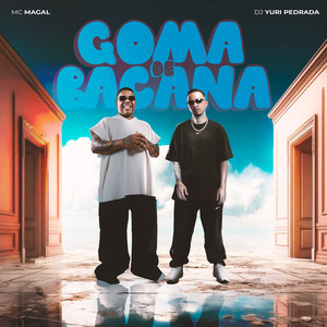 7 Goma de Bacana (Explicit)