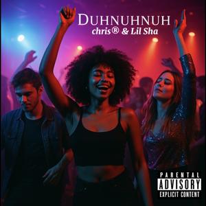 Duhnuhnuh (Explicit)