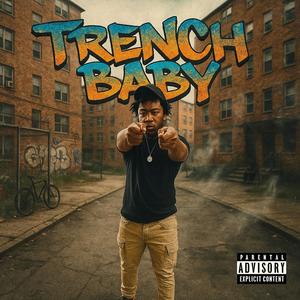 Trench Baby (Explicit)