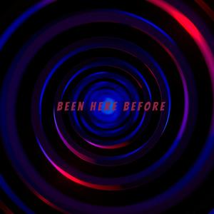 Been Here Before (Explicit)