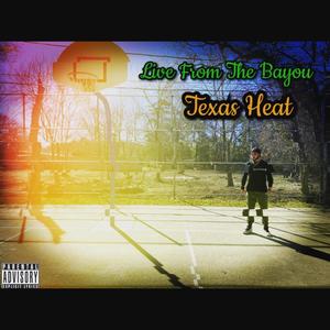 Live From The Bayou: Texas Heat (Explicit)