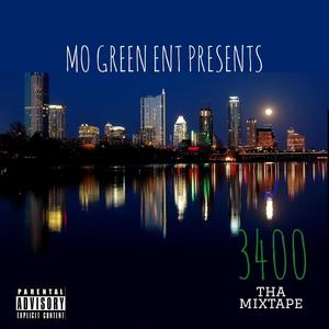 Mo Green Ent. Presents 3400 THA MIXAPE (Explicit)