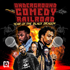 Underground Comedy Railroad - Year of the Black Dragon (Explicit)