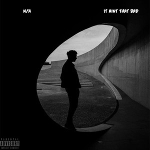 It Aint That Bad (Explicit)