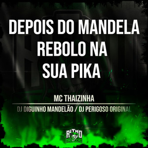 Depois do Mandela, Rebolo na Sua Pika (Explicit)