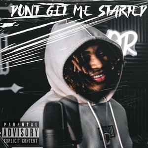 Dont Get Me Started (Explicit)