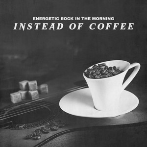 Energetic Rock in the Morning – Instead of Coffee