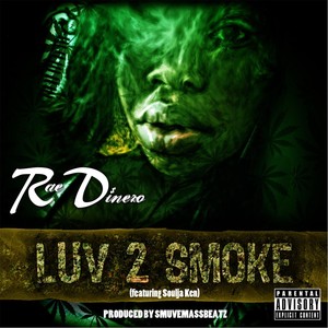 Luv 2 Smoke (feat. Souljah Ken) (Explicit)