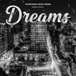 Dreams (feat. Jjosefa & TobyRaps)