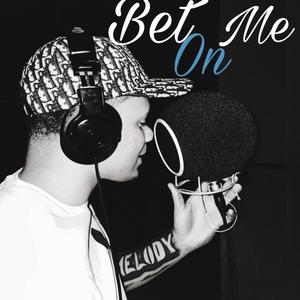 Bet On Me (Explicit)