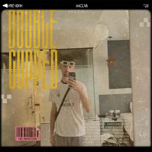 Double Cupped (feat. Isak) (Explicit)