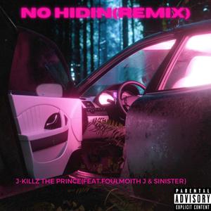 No Hidin (feat. FoulMouth J & SINister) [Remix] [Explicit]