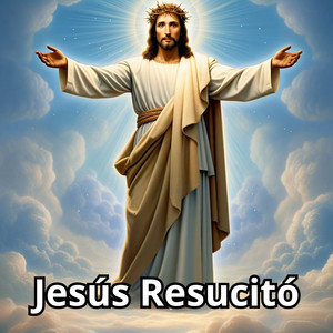 Jesús Resucitó