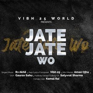 JATE JATE WO (feat. Rv Akhil) [Explicit]