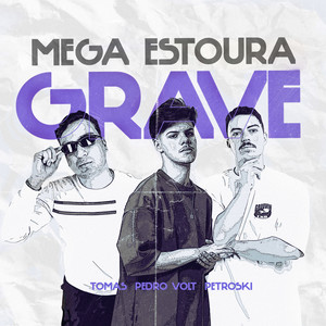 Mega Estoura Grave (Explicit)