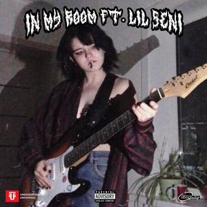 In My Room (feat. Lil Seni) (Explicit)
