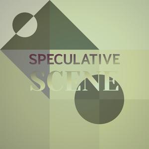 Speculative Scene