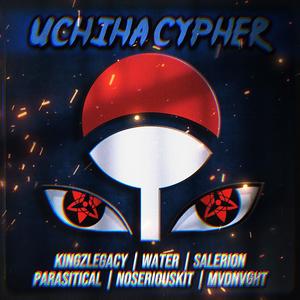 Uchiha Rap Cypher (feat. KingzLegacy, Water, Salerion, Parasitical & NoSeriousKit)