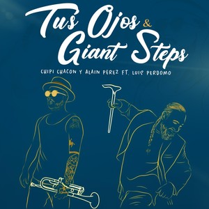 Tus Ojos /  Giant Steps(feat. Luis Perdomo)