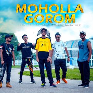 MOHOLLA GOROM (feat. 3X, INDEPENDENT MANAM, MX MK & YEAH SHAH AAMIN ALE)