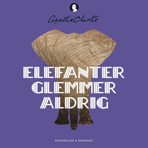 Elefanter glemmer aldrig (uforkortet)