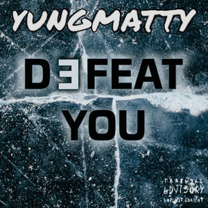 Defeat You (Explicit)