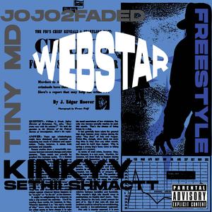WEBSTAR FREESTYLE (feat. Jojo2Faded, Kinkyy & Sethii Shmactt) (Explicit)
