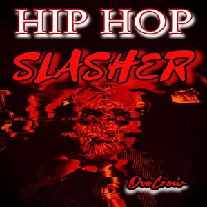 HIP HOP SLASHER