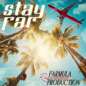 Stay Far