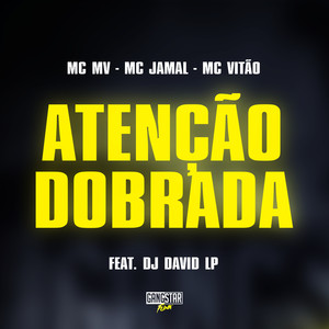 Atenção Dobrada (Explicit)