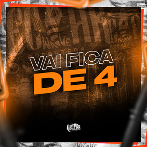 Vai Fica de 4 (Explicit)