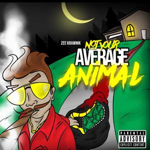 Not Your Average Animal (Explicit)